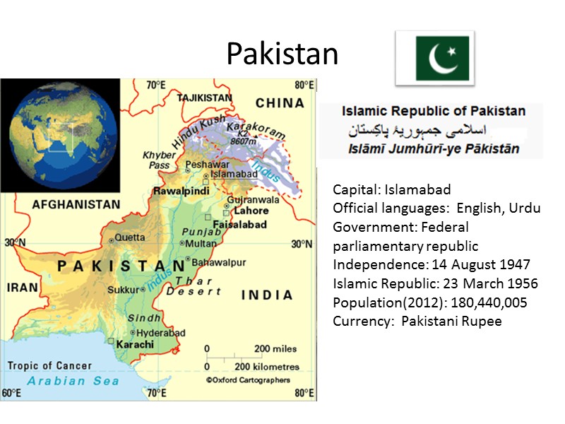 Pakistan Capital: Islamabad Official languages:  English, Urdu Government: Federal parliamentary republic Independence: 14